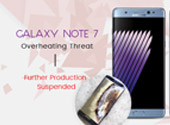 Galaxy Note 7 Overheating Threat – Further Production Suspended